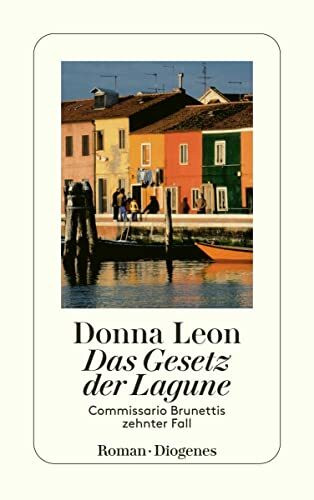 Das Gesetz der Lagune: Commissario Brunettis zehnter Fall (detebe)