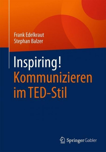 Inspiring! Kommunizieren im TED-Stil