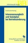 Interessenausgleich und Sozialplan bei Betriebsänderung (Betriebs-Berater Schriftenreihe/ Wirtschaftsrecht)