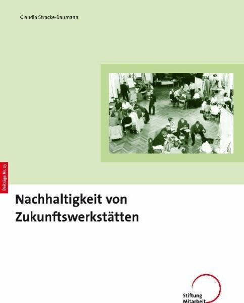 Nachhaltigkeit von Zukunftswerkstätten (Beiträge zur Demokratieentwicklung von unten)