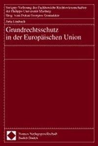 Grundrechtsschutz in der Europäischen Union