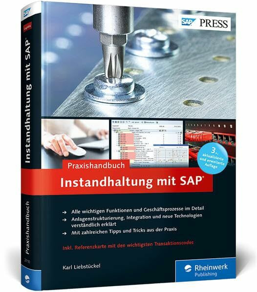Praxishandbuch Instandhaltung mit SAP: Das Standardwerk zu SAP PM/EAM (SAP PRESS)