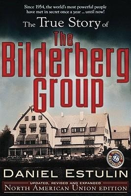 Estulin, D: True Story of the Bilderberg Group