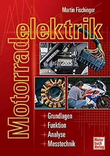 Motorradelektrik: Grundlagen - Funktion - Analyse - Messtechnik