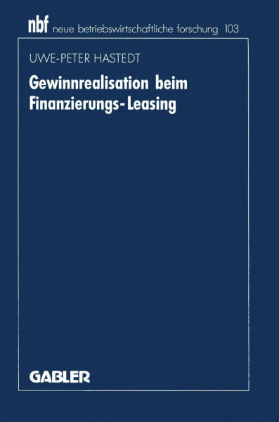 Gewinnrealisation Beim Finanzierungs-Leasing (Neue Betriebswirtschaftliche Forschung) (German Edition): Diss. (neue betriebswirtschaftliche forschung (nbf), 103, Band 103)