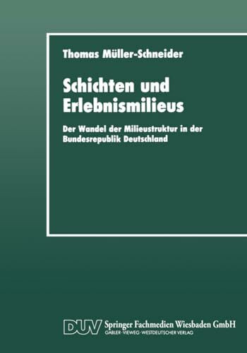 Schichten und Erlebnismilieus: Der Wandel der Milieustruktur in der Bundesrepublik Deutschland (Sozialwissenschaft) (German Edition)