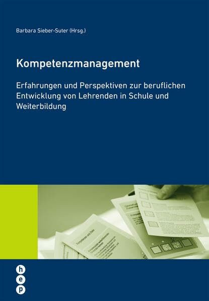 Kompetenzmanagement: Erfahrungen und Perspektiven zur beruflichen Entwicklung von Lehrenden in Schule und Weiterbildung