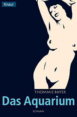Das Aquarium (Knaur Taschenbücher. Romane, Erzählungen)