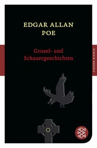 Grusel- und Schauergeschichten: Mit dem Werkbeitrag aus Kindlers Literatur Lexikon (Fischer Klassik)