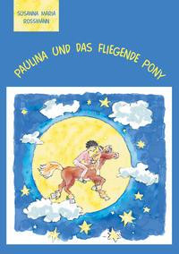 Paulina und das fliegende Pony