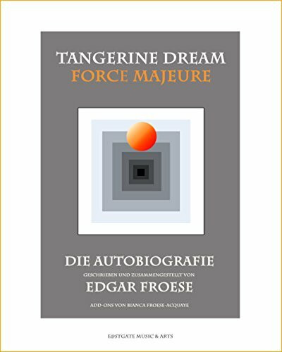 Tangerine Dream - Force Majeure, Autobiografie (Deutsch): Die Autobiografie