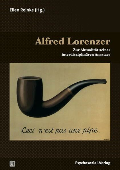 Alfred Lorenzer: Zur Aktualität seines interdisziplinären Ansatzes (Bibliothek der Psychoanalyse)