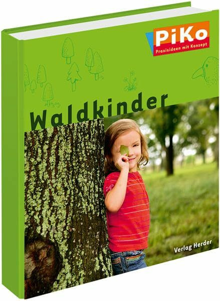 Waldkinder (PiKo - Praxisideen mit Konzept)