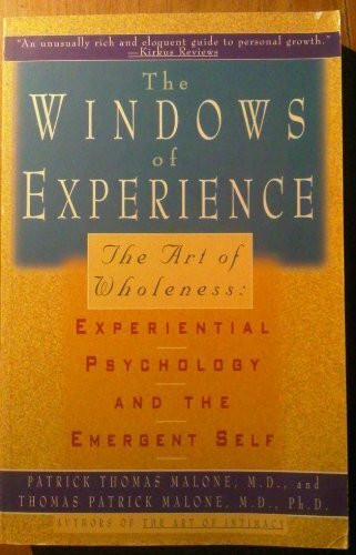 Windows of Experience: The Art of Wholeness: Experiental Psychology and the Emergent Self