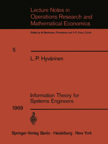 Information Theory for Systems Engineers (Ökonometrie und Unternehmensforschung / Econometrics and operations research, XVII)