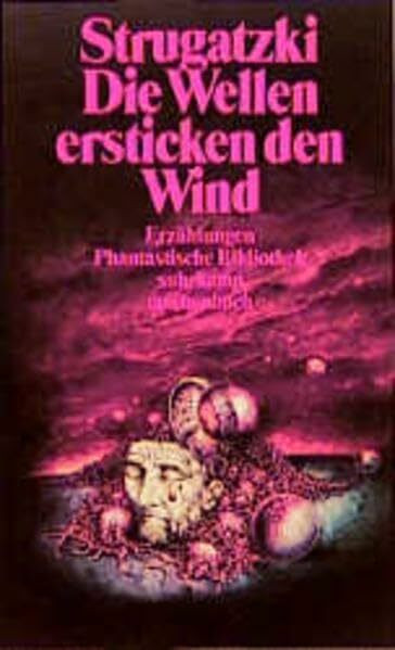 Die Wellen ersticken den Wind: Phantastische Erzählung (Suhrkamp Taschenbücher)