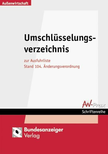 Umschlüsselungsverzeichnis: zur Ausfuhrliste Stand 104. Änderungsverordnung