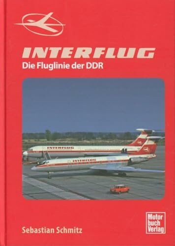 INTERFLUG: Die Fluglinie der DDR