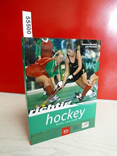 Richtig Hockey: Halle und Feld empfohlen vom Dt. Hockey Bund (BLV Sportpraxis Top)