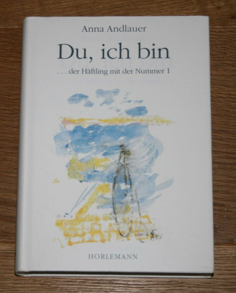 Du - ich bin: Der Häftling mit der Nummer 1