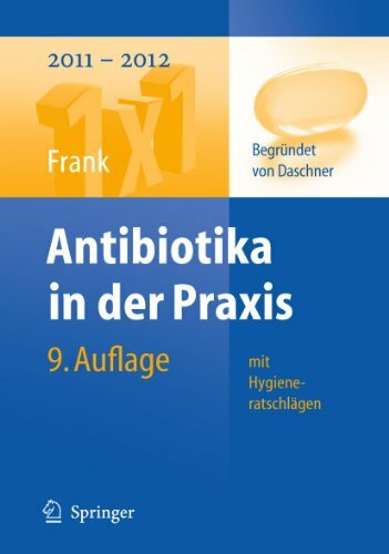 Antibiotika in der Praxis mit Hygieneratschlägen (1x1 der Therapie)