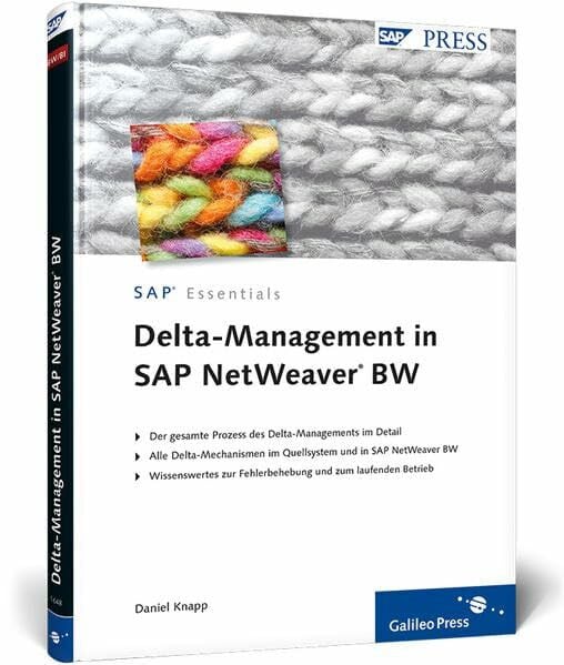 Delta-Management in SAP NetWeaver BW: Der gesamte Prozess des Delta-Managements im Detail. Alle Delta-Mechanismen im Quellsystem und in SAP NetWeaver ... und zum laufenden Betrieb (SAP PRESS)