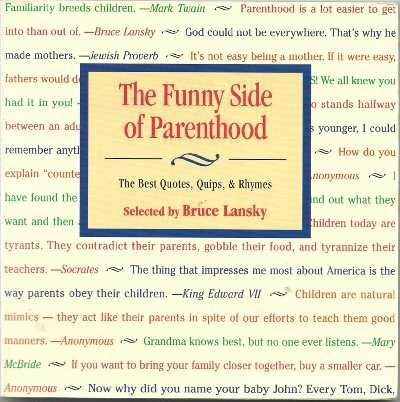 The Funny Side of Parenthood: The Best Quotes, Quips and Rhymes