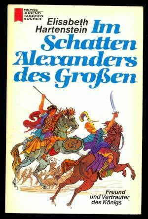 Im Schatten Alexanders des Großen. Freund und Vertrauter des Königs
