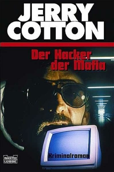 Der Hacker der Mafia (Jerry Cotton. Bastei Lübbe Taschenbücher)