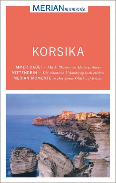 MERIAN momente Reiseführer Korsika: MERIAN momente - Mit Extra-Karte zum Herausnehmen