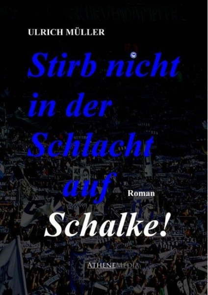 Stirb nicht in der Schlacht auf Schalke!