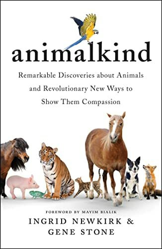 Simon & Schuster Animalkind, Remarkable Discoveries About Animals And Revolutionary New Ways To Show Them Compa...