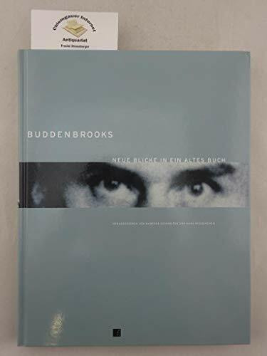 Buddenbrooks: Neue Blicke in ein altes Buch