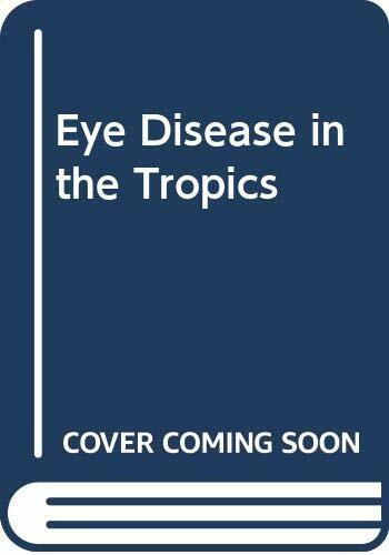 Eye Disease in the Tropics