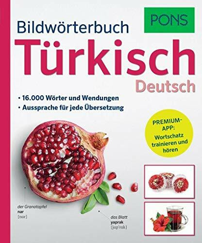 PONS Bildwörterbuch Türkisch. 16.000 Wörter und Wendungen. Mit Premiumapp!: 16.000 Wörter und Wendungen. Aussprache für jede Übersetzung. Mit Premiumapp: Wortschatz trainieren und hören