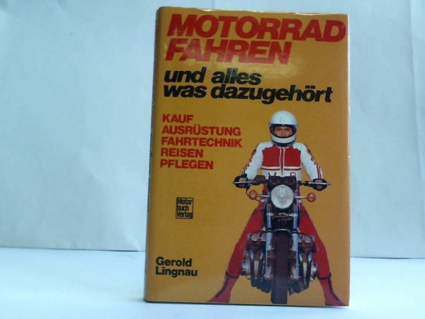 Motorradfahren und alles was dazugehört