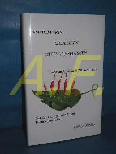 Liebeleien mit Wuchsformen: Eine translibidinöse Pflanzenkunde