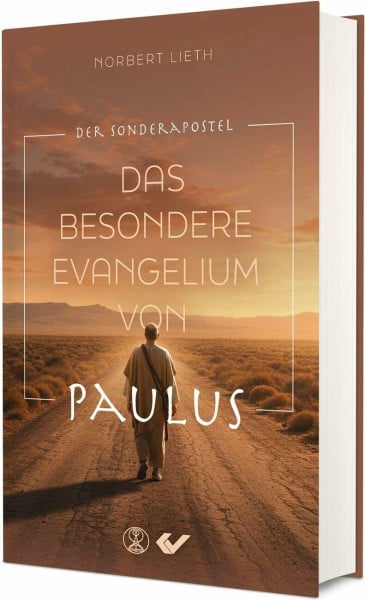 Das besondere Evangelium von Paulus: Der Sonderapostel