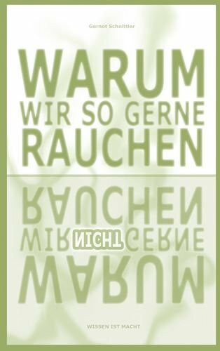 Warum wir so gerne rauchen - warum wir nicht gerne rauchen