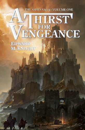 A Thirst for Vengeance (The Ashes Saga, Band 1)
