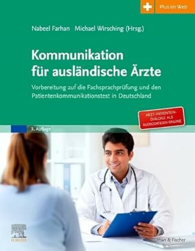 Kommunikation für ausländische Ärzte: Vorbereitung auf die Fachsprachprüfung und den Patienten...