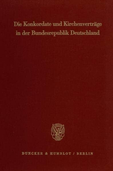 Die Konkordate und Kirchenverträge in der Bundesrepublik Deutschland.: Textausgabe für Wissenschaft und Praxis.