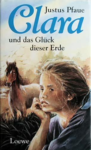 Clara und das Glück dieser Erde