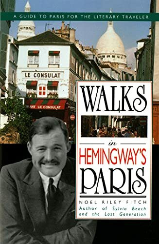 St. Martin's Griffin Walks In Hemingway's Paris, A Guide To Paris For The Literary Traveler
