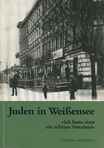 Juden in Weissensee (Reihe Deutsche Vergangenheit: Stätten der Geschichte Berlins)