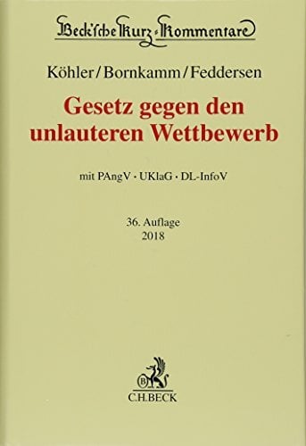 Gesetz gegen den unlauteren Wettbewerb: Preisangabenverordnung, Unterlassungsklagengesetz, Dienstleistungs-Informationspflichten-Verordnung (Beck'sche... Gesetz gegen den unlauteren Wettbewerb: Preisangabenverordnung, Unterlassungsklagengesetz, Dienstleistungs-Informationspflichten-Verordnung (Beck'sche Kurz-Kommentare)