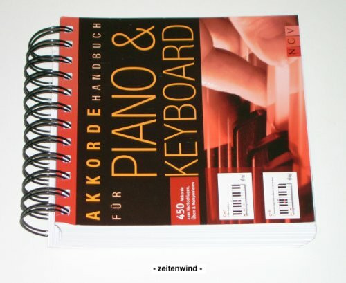 Akkordehandbuch für Piano & Keyboard: 450 Akkorde zum Nachschlagen, Üben und Komponieren: 450 Akkorde zum Nachschlagen, Üben & Komponieren