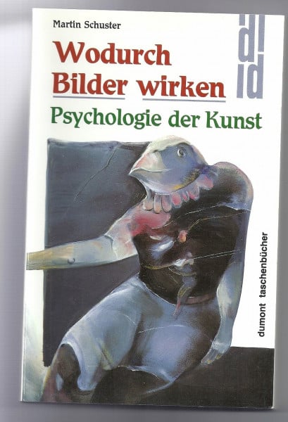 Wodurch Bilder wirken. Psychologie der Kunst
