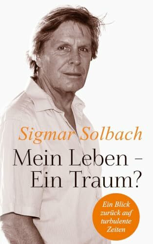 Mein Leben - Ein Traum?: Ein Blick zurück auf turbulente Zeiten. Die bewegende Autobiografie des beliebten Darstellers von Dr. Stefan Frank