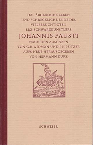 Das ärgerliche Leben und schreckliche Ende des vielberüchtigten Erz-Schwarzkünstlers Johannis Fausti: Faksimiledruck der Ausgabe von 1834 zur ... Reutlingen. Nachw. u. Worterkl. v. Bernd Mahl